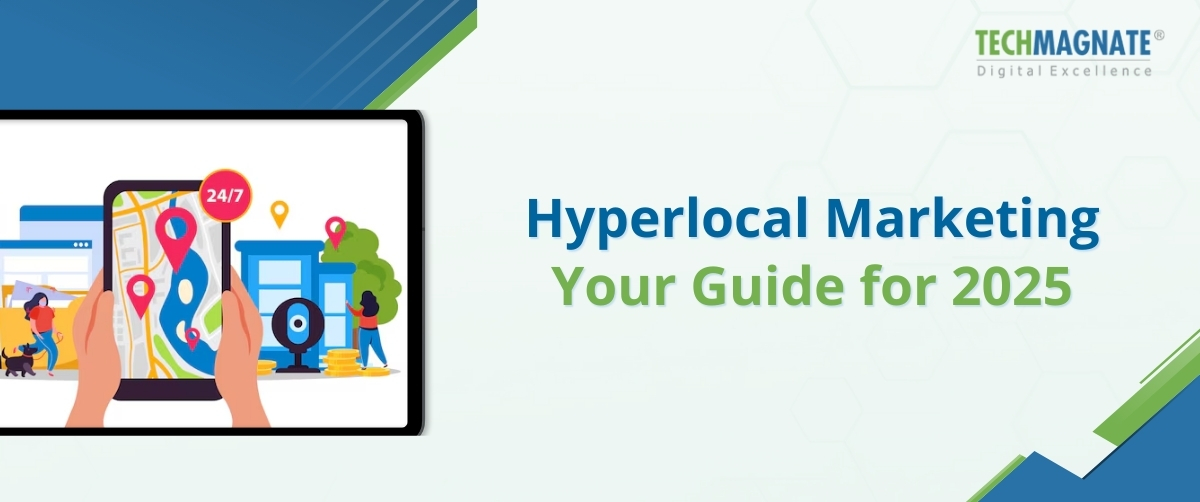 Hyperlocal Marketing Your Guide for 2025