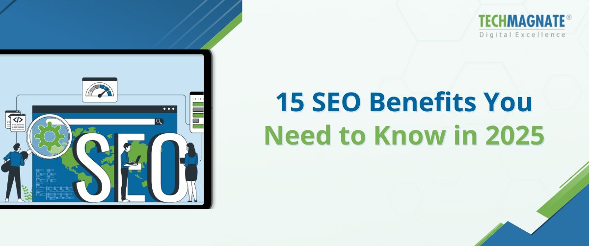 15 SEO Benefits You Need to Know in 2025