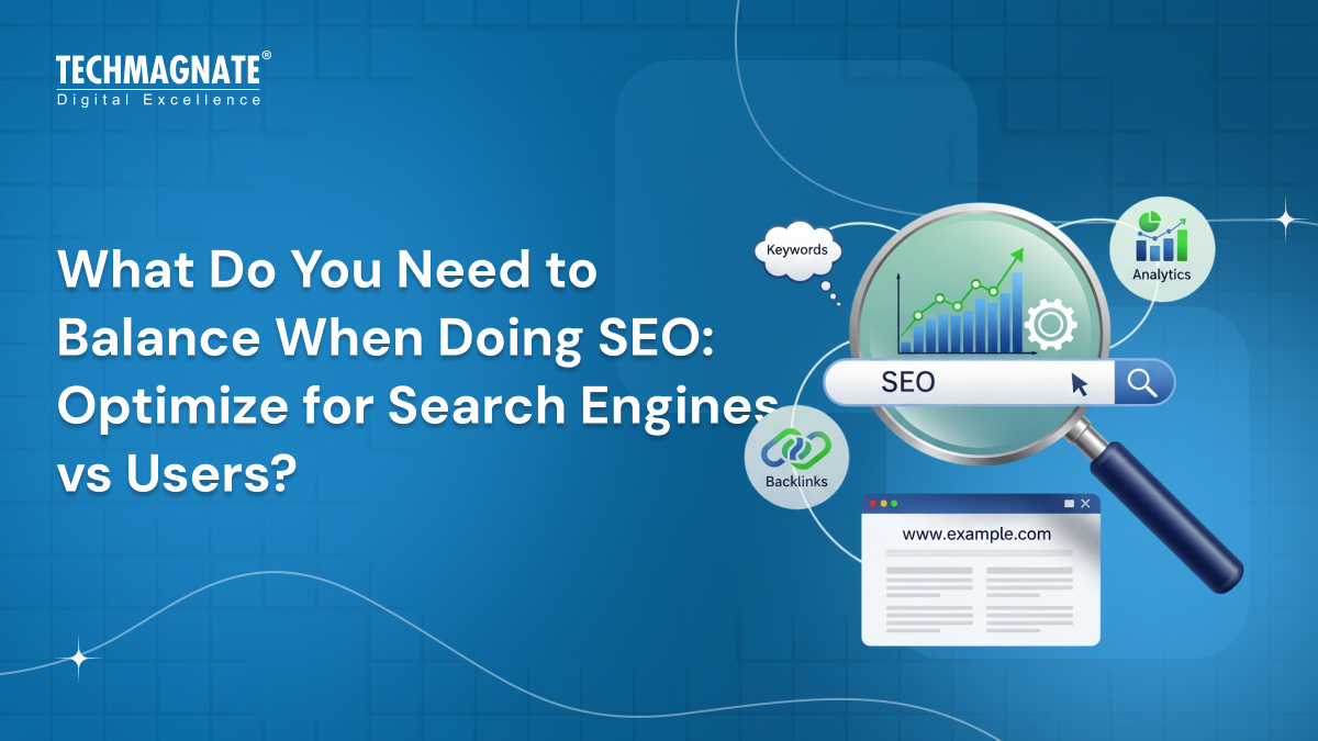 What Do You Need to Balance When Doing SEO Optimize for Search Engines vs Users