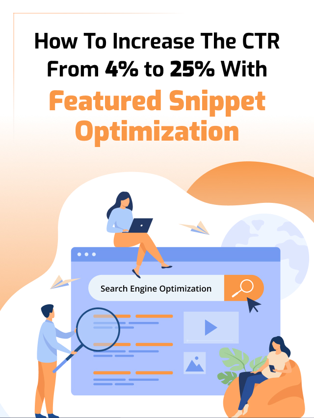 How To Increase The CTR From 4% to 25% With Featured Snippet Optimization