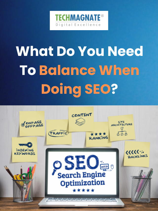 What Do You Need to Balance When Doing SEO?
