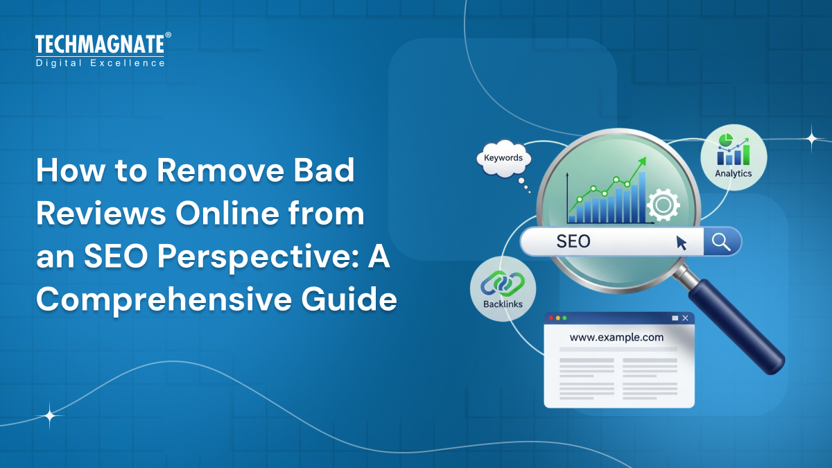 How to Remove Bad Reviews Online from an SEO Perspective: A Comprehensive Guide
