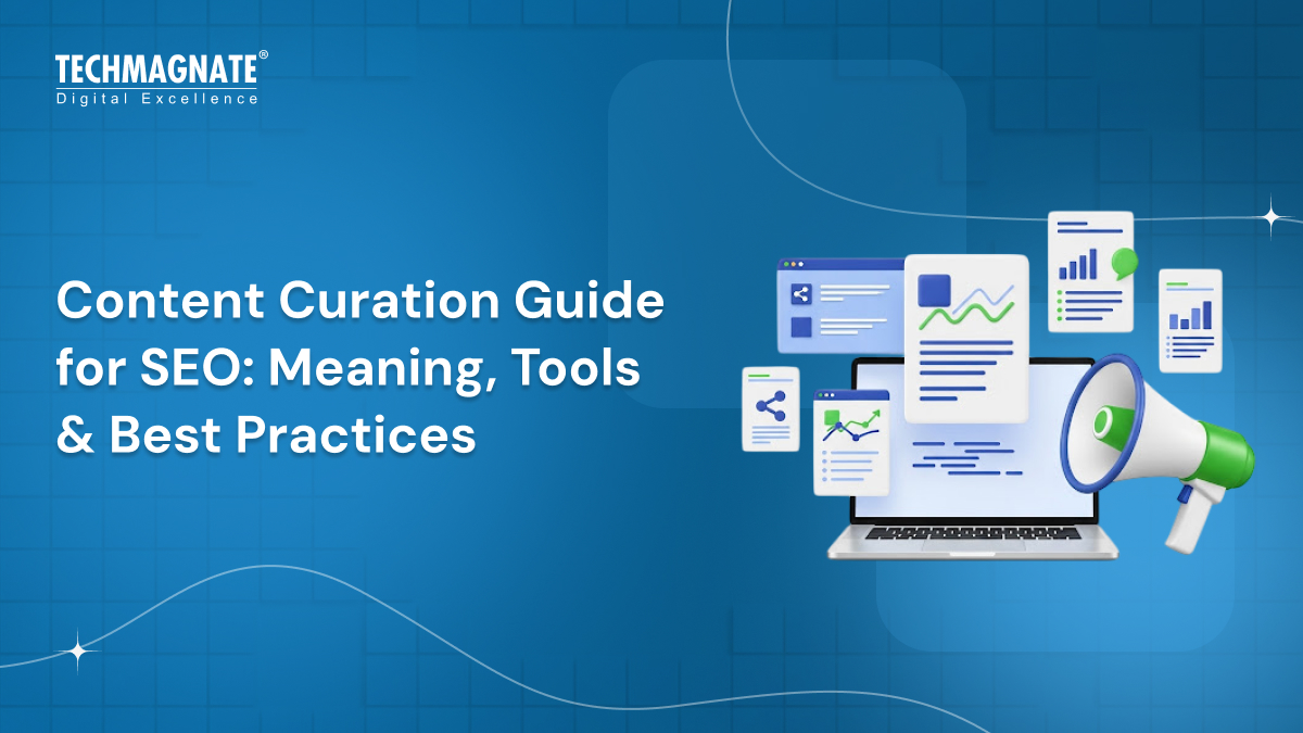 Content Curation Guide for SEO: Meaning, Tools & Best Practices