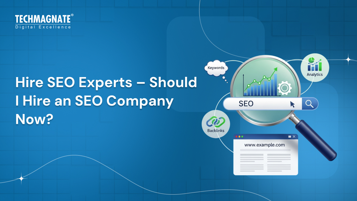 Hire SEO Experts – Should I Hire an SEO Company Now