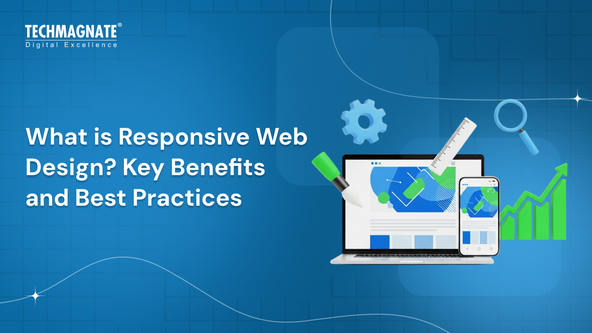 What is Responsive Web Design? Key Benefits and Best Practices Explained