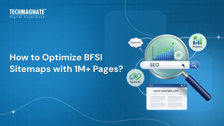 How to Optimize BFSI Sitemaps with 1M+ Pages?