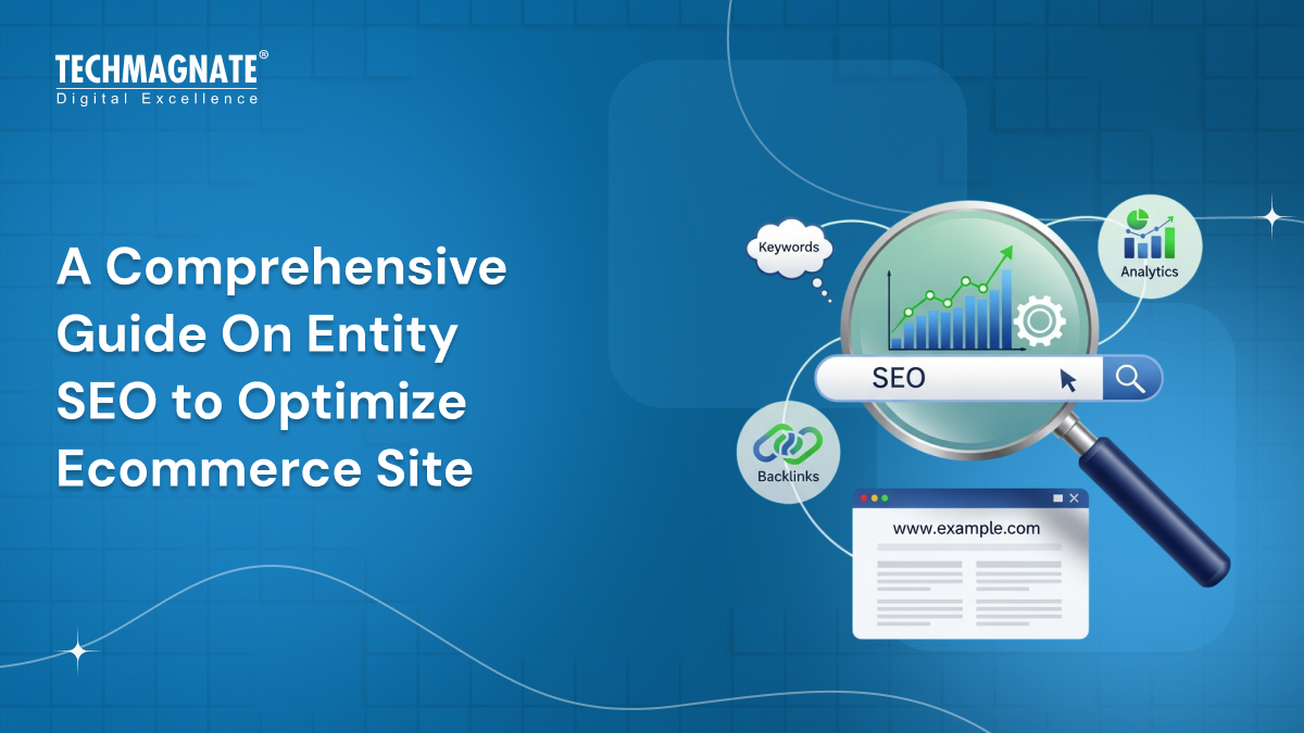 A Comprehensive Guide On Entity SEO to Optimize Ecommerce Site