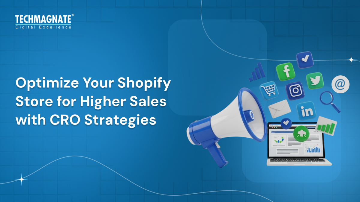 Optimize Your Shopify Store for Higher Sales with CRO Strategies