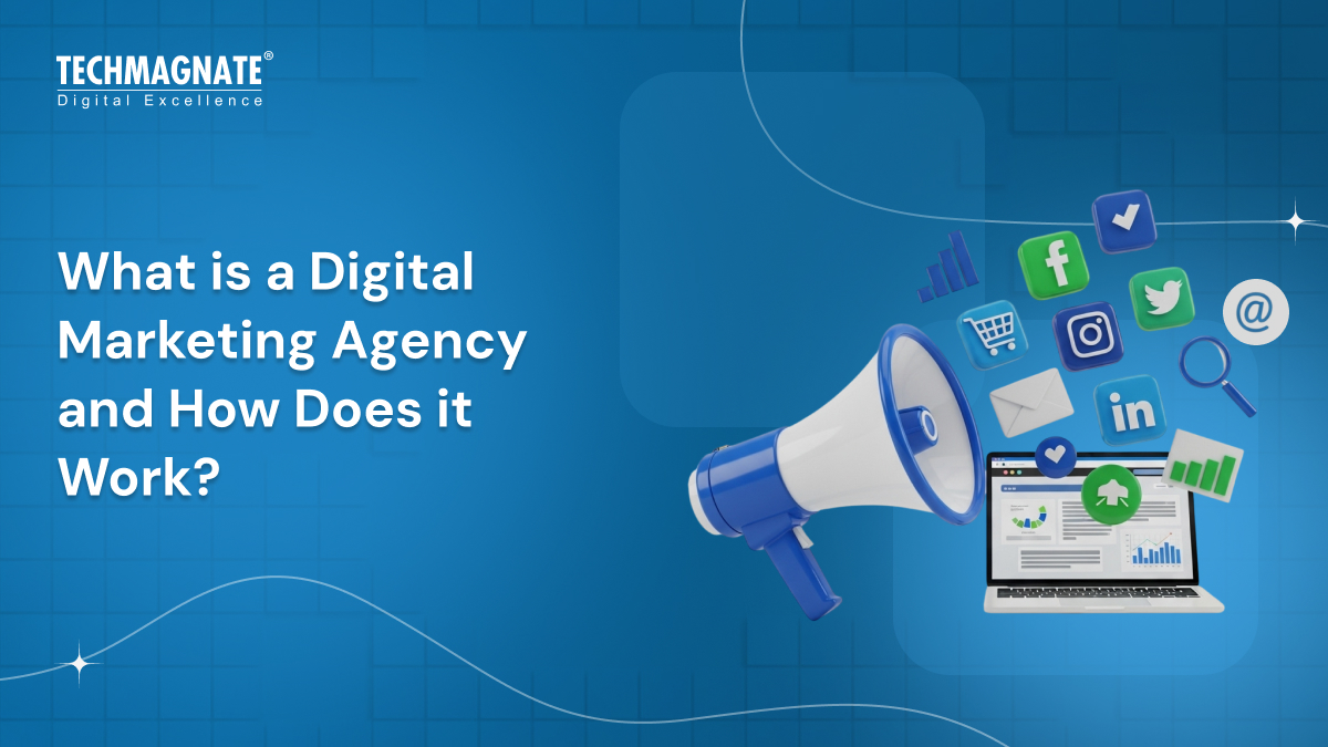 What is a Digital Marketing Agency and How Does it Work?