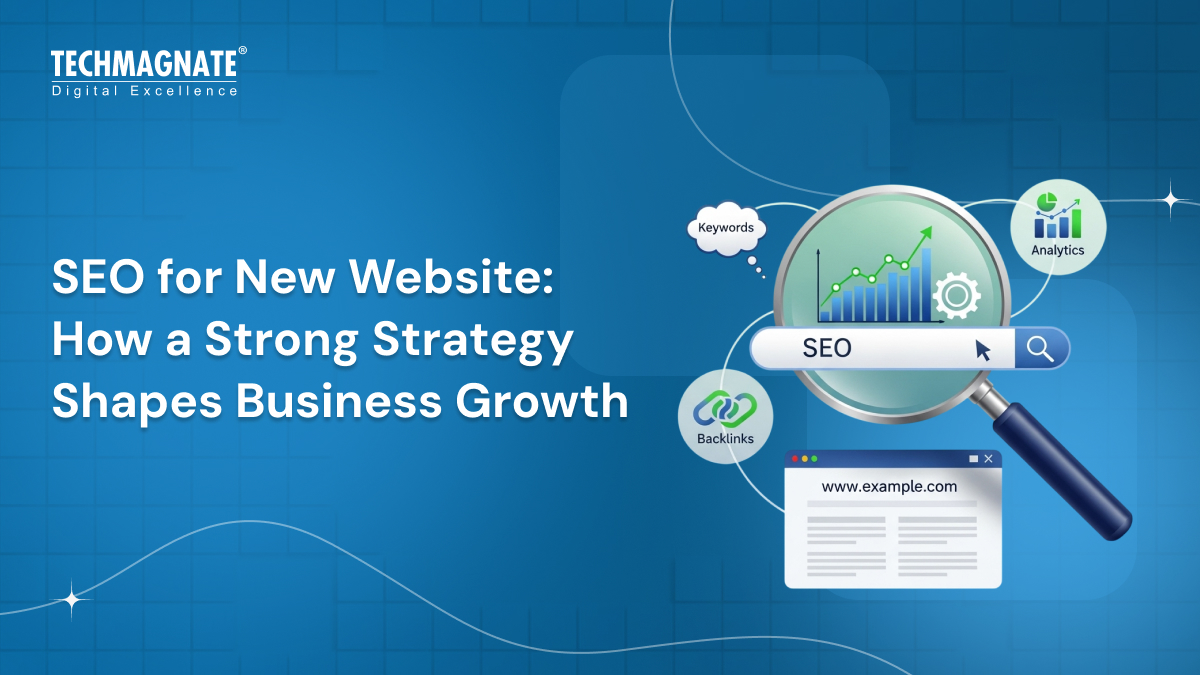 SEO for New Website: How a Strong Strategy Shapes Business Growth