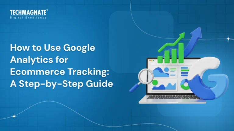 How to Use Google Analytics for Ecommerce Tracking: A Step-by-Step Guide