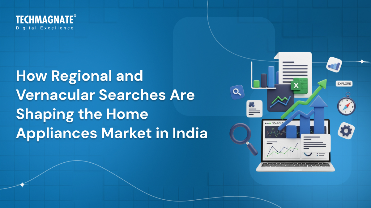 How Regional and Vernacular Searches Are Shaping the Home Appliances Market in India