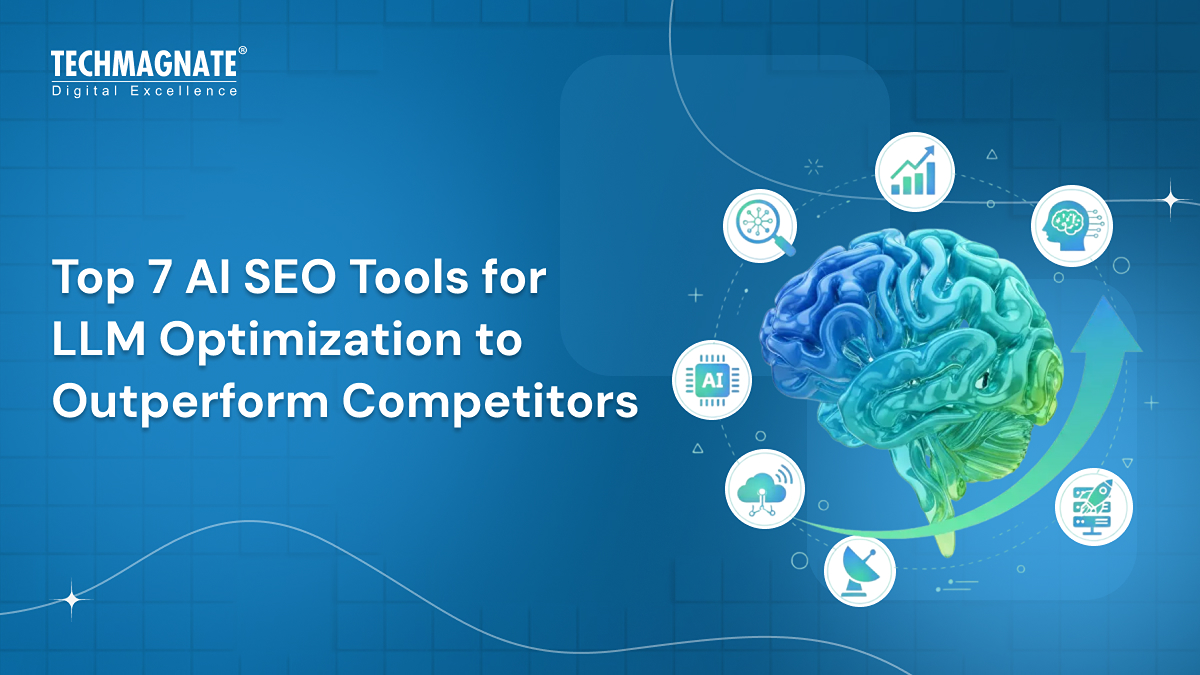 Top 7 AI SEO Tools for LLM Optimization to Outperform Competitors